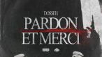 Dosseh - Pardon et merci